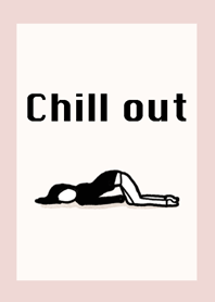 Chill out
