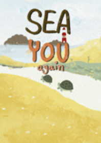 Sea you again