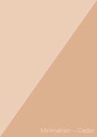 Minimalism - Cedar