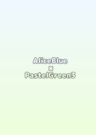 AliceBlue×PastelGreen3.TKC