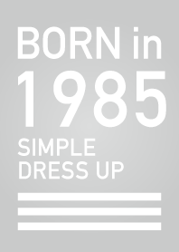 Born in 1985/Simple dress-up