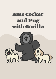 Amecoka and Pug (with Gorilla)