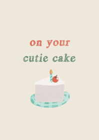 on your cutie cake