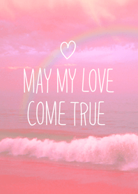 May my love come true ! Sea and Rainbow