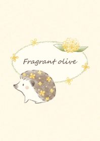 Hedgehog and Fragrant olive -yellow-