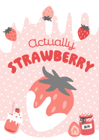 สตรอเบอร์รี - Actually Strawberry