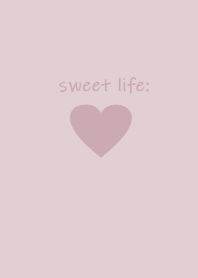 sweet life (dusty pink*)