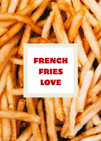 FRENCH FRIES LOVE