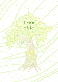 Tree - 共生 -