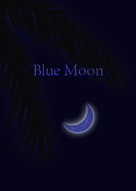 Blue Moon ～青い月～