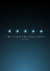 TWILIGHT BLUE LIGHT -MEKYM-