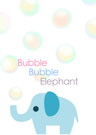 Bubble Bubble Elephant