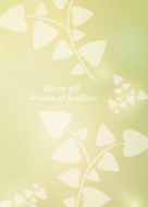 Green gift -Wishes of fireflies- Vol.1