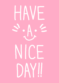 HAVE A NICE DAY!!-Pink-