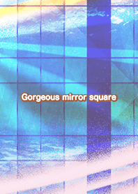 Gorgeous mirror square