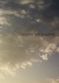 Children are amazing!