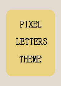 PIXEL LETTERS THEME[OCHER]/BEIGE