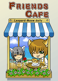 FRIENDS CAFE (Leopard-Meow daily)