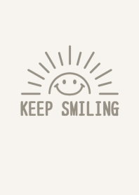 KEEP SMILING【GREIGE】