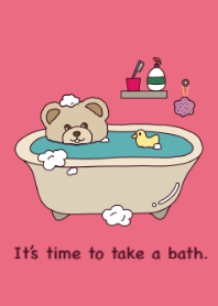 Bear! It is time to take a bath.