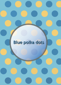 Blue polka dots.