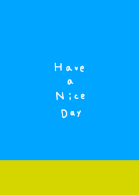 Blue and yellow. Have a nice day.