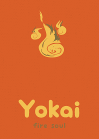 Yokai fire soul  Warm and warm