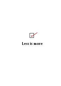 Less is more (white)