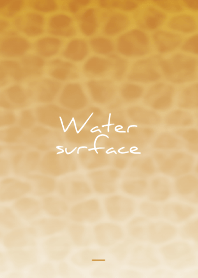 オレンジ : Water Surface