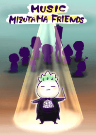 MUSIC MIZUTAMA FRIENDS