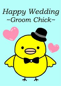 Happy wedding ~Groom chick~