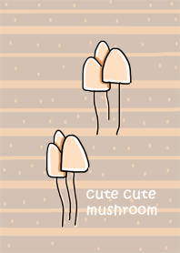 Cute Cute Mushroom