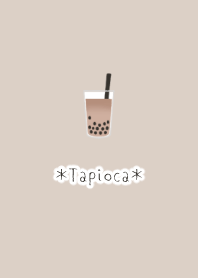 *Tapioca*Milk tea*