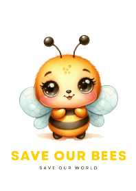 SAVE OUR BEE SAVE OUR WORLD
