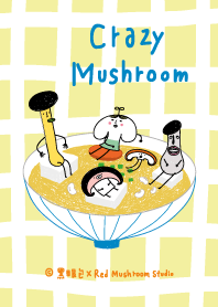 Crazy Mushroom