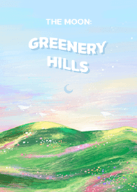 the moon: greenery hills