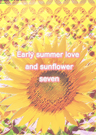 Early summer love and sunflower seven