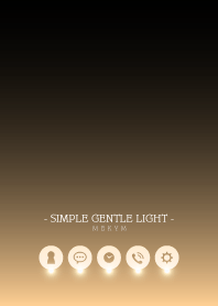 - SIMPLE GENTLE LIGHT -