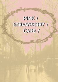 PINK / STRAWBERRY / CAKE /
