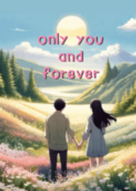 only you and forever