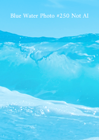 Blue Water Photo #250 Not AI