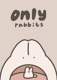 Only rabbits