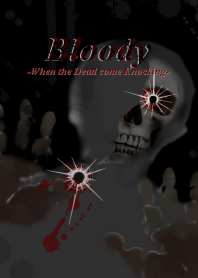 Bloody-When the Dead Come Knocking-
