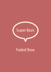 Super Basic Faded Rose
