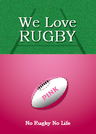 We Love Rugby (PINK version)