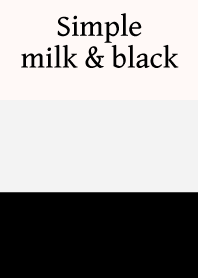 Simple milk & black.