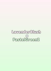 LavenderBlush×PastelGreen2.TKC