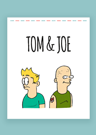 Tom and Joe