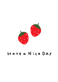Strawberries. Two. Have a nice day.