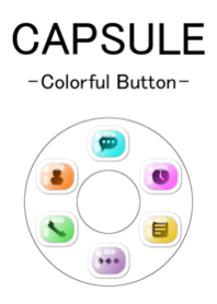 CAPSULE -Colorful Button-